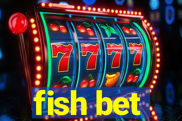 fish bet